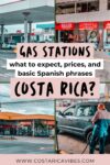 Getting Gas in Costa Rica: Prices, Stations, What to Expect