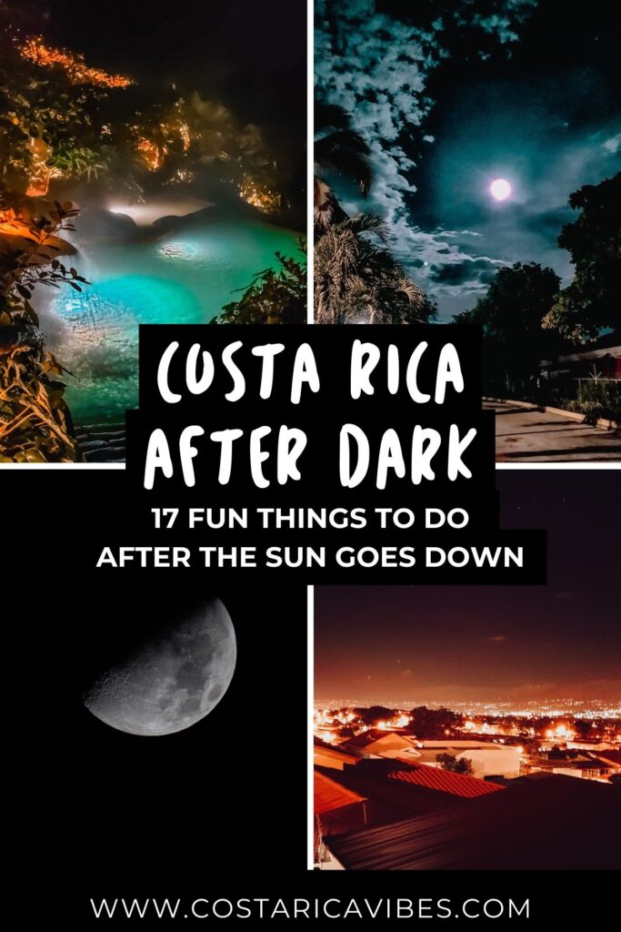 Costa Rica at Night: The 18 Best Things to Do After Dark