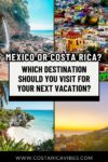 Mexico vs Costa Rica: Where Should You Visit?
