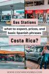 Getting Gas in Costa Rica: Prices, Stations, What to Expect