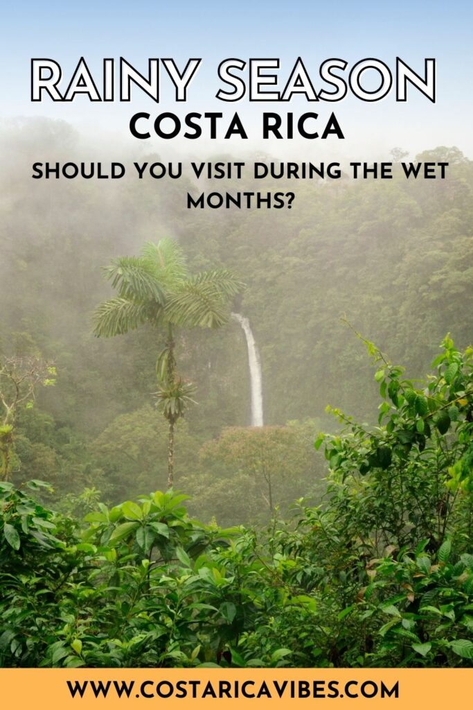 Rainy Season in Costa Rica - A Complete Guide