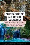 La Fortuna or Monteverde, Costa Rica? Which is Best to Visit