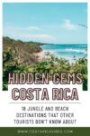 18 Costa Rica Off the Beaten Path Destinations: Hidden Gems