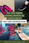 Best Shoes for Costa Rica: What Footwear to Bring and Wear