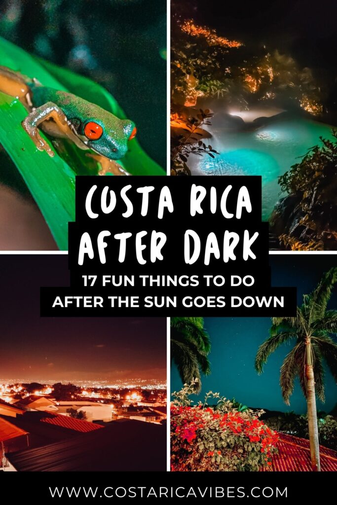 Costa Rica at Night: The 18 Best Things to Do After Dark